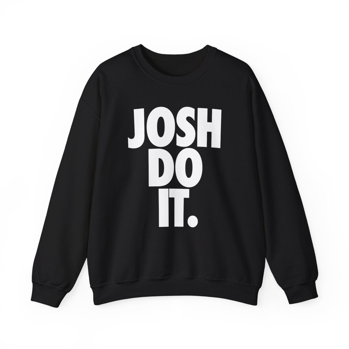 Josh Do It Bold Crewneck Sweatshirt - Leveled Up Labels