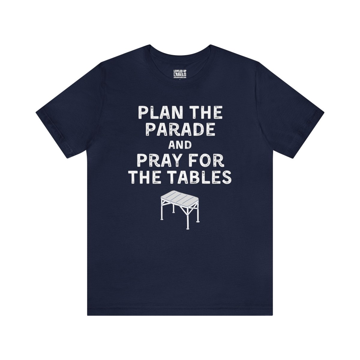 Plan the Parade T - Shirt - Leveled Up Labels