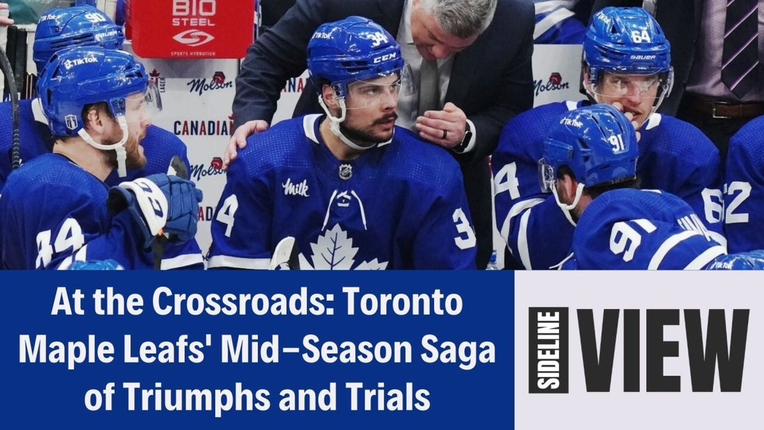 At the Crossroads: Toronto Maple Leafs' Mid-Season Saga of Triumphs and Trials - Leveled Up Labels