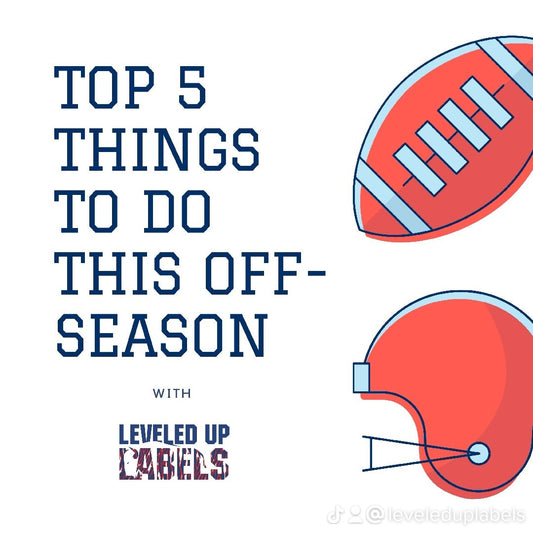 Top 5 Things to Do This Off-Season - Leveled Up Labels