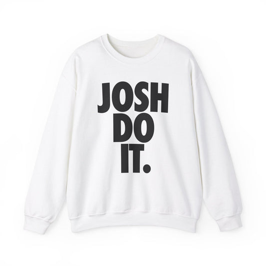 Josh Do It Bold Crewneck Sweatshirt - Leveled Up Labels