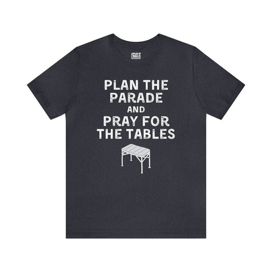 Plan the Parade T - Shirt - Leveled Up Labels