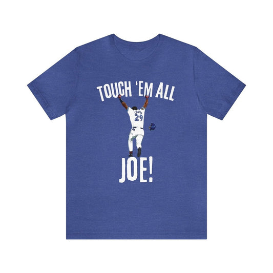 Touch 'Em All Joe T - Shirt - Leveled Up Labels