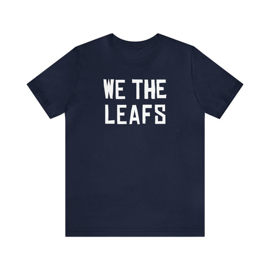 We the Leafs T - Shirt - Leveled Up Labels