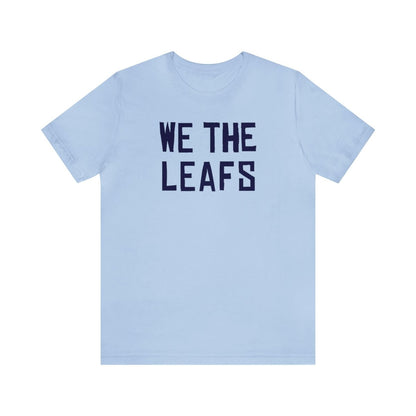 We the Leafs T - Shirt - Leveled Up Labels