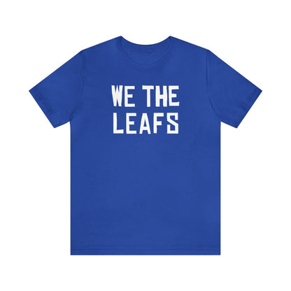 We the Leafs T - Shirt - Leveled Up Labels