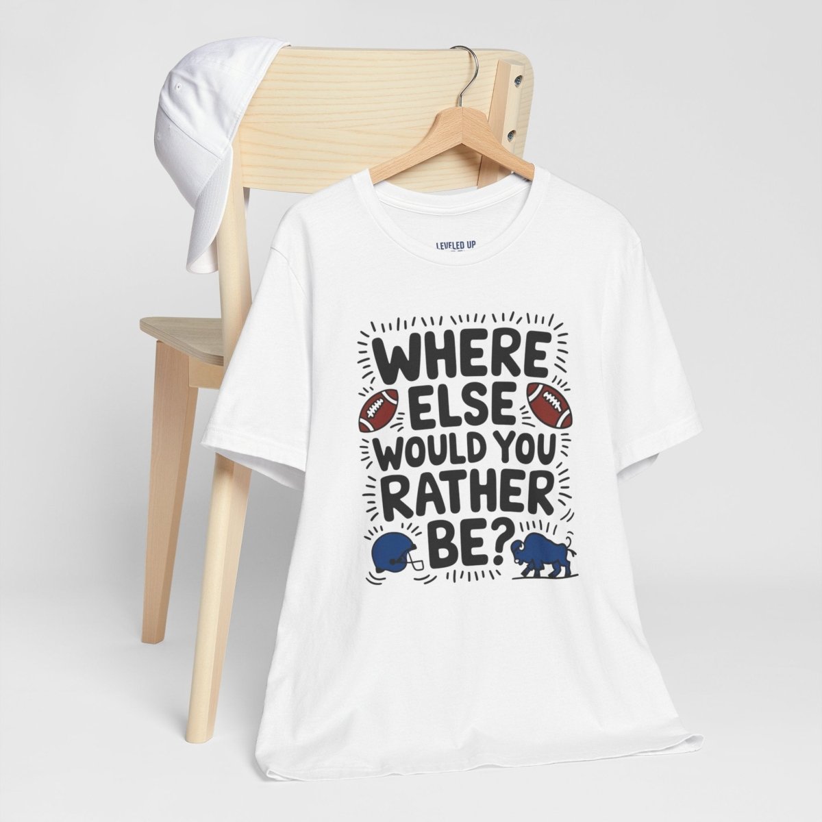 Where Else Would You Rather Be T-Shirt - Leveled Up Labels